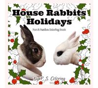 House Rabbits Holidays: Fun & Festive Coloring Book (2 Fresh Buns House Rabbits Coloring Books)