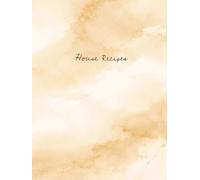 House Recipes: House Recipes: Cream Aesthetic | Blank Recipe Book for Keeping Recipes | Brown Title | Templated and blank Recipe Pages | Hardcover | 8.5x11 inches, 120 Pages | 55+ Recipe Pages