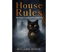House Rules: THE CAT WITH A CATNIP SLANT (The House Cat Mysteries)