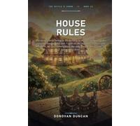 House Rules: The most feared being in the history of the world hung up his crown to keep a little inn - and on the night the world came to take it, he saved everything the only way he knew how: he opened the door.