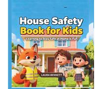 House Safety Book for Kids: Learning to Stay Safe at Home is Fun