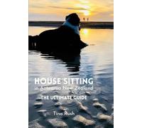 House Sitting in Aotearoa New Zealand: The Ultimate Guide