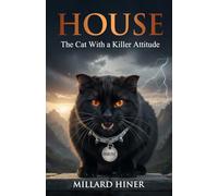 House: The Cat With a Killer Attitude (The House Cat Mysteries)
