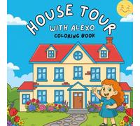 House Tour with ALEXO: cute and educational coloring book for children and adults to explore a little girl's home, bringing each delightful moment to life with their own colors.