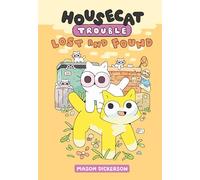 Housecat Trouble: Lost and Found: (A Graphic Novel): 2