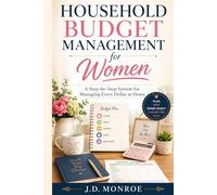 Household Budget Management for Women: A Step-by-Step System for Managing Every Dollar at Home