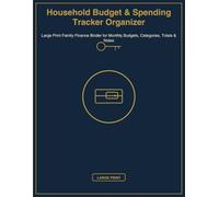 Household Budget & Spending Tracker Organizer: Large Print Family Finance Binder for Monthly Budgets, Categories, Totals & Notes