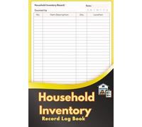 Household Inventory Record Log Book: Property and Belongings Record Book - Household Tracker for Insurance Claims, Moving, and Organization