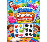 Household Items Shadow Matching Book for Kids Ages 4-8: An Interactive Early Learning Puzzle Book to Boost Focus and Visual Skills