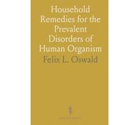 Household Remedies for the Prevalent Disorders of Human Organism