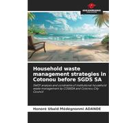 Household waste management strategies in Cotonou before SGDS SA: SWOT analysis and constraints of institutional household waste management by COGEDA and Cotonou City Council