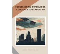 Housekeeping Supervisor a Journey to Leadership.