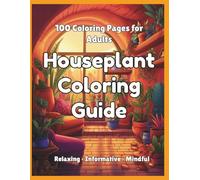 Houseplant Coloring Guide: 100 Coloring Pages for Adults