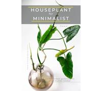 HOUSEPLANT for MINIMALIST: Dirt-free indoor gardening, no green thumbs needed!