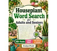 Houseplant Word Search for Adults and Seniors: 101 Easy-to-Read Large Print Puzzles for Adults and Seniors Featuring Indoor Succulents, Tropical ... Included (The Best of Evelyn Pruitt)