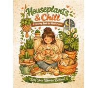 Houseplants & Chill: A Coloring Book for Plant Moms