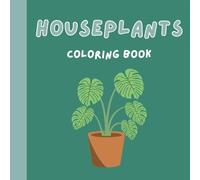 Houseplants: Coloring Book