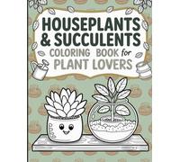 Houseplants & Succulents Coloring Book for Plant Lovers| Seniors with Dementia: 50 Botanical Pages for Stress Relief and Mindful Relaxation