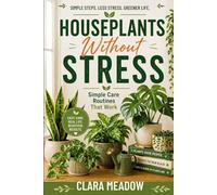 Houseplants Without Stress: Simple Care Routines That Work