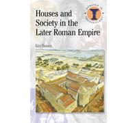 Houses and Society in the Later Roman Empire (Debates in Archaeology)