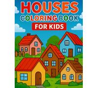 Houses Coloring Book for Kids: A World of Homes Waiting for Your Colors