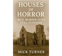 Houses Of Horror real murder sites still standing