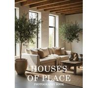 Houses of Place Photography Book: Discover The Soul Of Architectural Storytelling