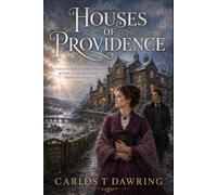 Houses Of Providence: A Victorian Christian Gothic Romance of Faith, Flood & a House Marked for Closure (The Blackthorn Romances)