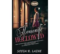 Housewife, Hollowed: A Novel of Desire, Secrecy, and Awakening (The Glory Club)