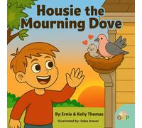 Housie the Mourning Dove: A Tale of Friendship and New Beginnings