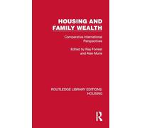 Housing and Family Wealth: Comparative International Perspectives (Routledge Library Editions: Housing)