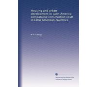 Housing and urban development in Latin America: comparative construction costs in Latin American countries