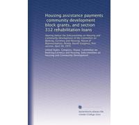 Housing assistance payments, community development block grants, and section 312 rehabilitation loans: Hearing before the Subcommittee on Housing and ... Congress, first session, April 30, 1975