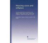 Housing costs and inflation: Hearings before the Committee on the Budget, United States Senate, Ninety-fifth Congress, second session, July 14, 1978