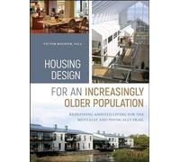 Housing Design for an Increasingly Older Population: Redefining Assisted Living for the Mentally and Physically Frail