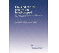 Housing for the elderly and handicapped: The experience of the Section 202 program from 1959 to 1977: Volume 2