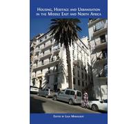 Housing, Heritage and Urbanisation in the Middle East and North Africa