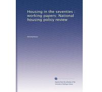 Housing in the seventies : working papers: National housing policy review: Volume 2