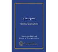 Housing laws: a summary of the more important provisions in city and state codes