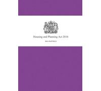 Housing & Planning Act 2016: Housing and Planning Act 2016 is up to date with all changes known to be in force on or before 27 June 2025.