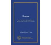 Housing: the growth of state interest and control and what it may lead to. (Being a lecture delivered before the Royal philosophical society of Glasgow, on 1st December, 1920.)
