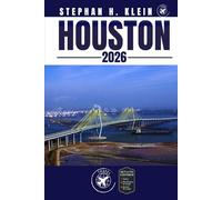 HOUSTON GUIDE DE VOYAGE: Explorez Houston comme un local: conseils authentiques, meilleurs endroits et excursions d'une journée