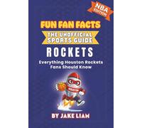 Houston Rockets Basketball Book for Kids: NBA Basketball Book for Kids: Fun Fan Facts Edition - History, Legends and Trivia for Young Rockets Fans: ... The Fun Fan Facts Unofficial Team Guide)