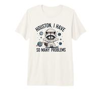 Houston Tengo tantos Problemas Astronauta Mapache Divertido Camiseta Premium