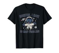 Houston Tengo tantos problemas Funny Dog Astronauta Camiseta