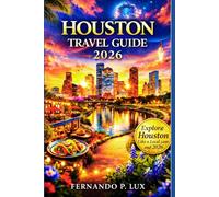 Houston Travel Guide 2026