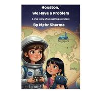 Houston, We Have a Problem: A True Story Of An Aspiring Astronaut