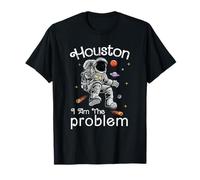 Houston: Yo puedo ser el problema, es gracioso Camiseta