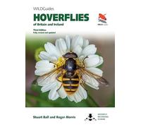Hoverflies of Britain and Ireland: Third Edition, Fully Revised and Updated (WILDGuides of Britain & Europe)