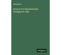 Hovey & Co's Illustrated Seed Catalogue for 1882